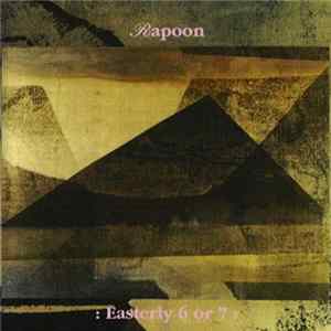 Download Rapoon - Easterly 6 Or 7