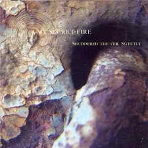 Download My Secret Fire - Shuddered The Veil Sweetly