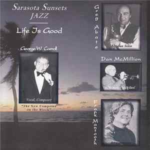 Download George W. Carroll - Sarasota Sunsets, Life Is Good