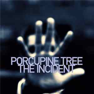 Download Porcupine Tree - The Incident