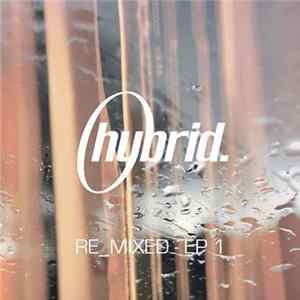 Download Hybrid - Re_Mixed EP 1