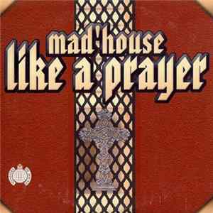 Download Mad'house - Like A Prayer