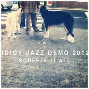 Download Juicy Jazz - Squeeze It All