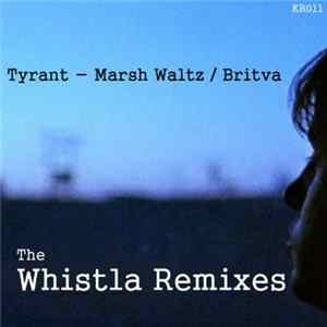 Download Tyrant - The Whistla Remixes