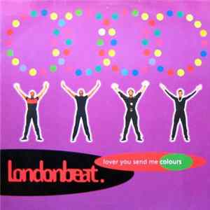 Download Londonbeat. - Lover You Send Me Colours