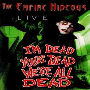 Download The Empire Hideous - I'm Dead, You're Dead, We're All Dead
