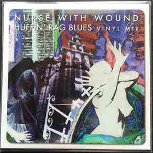 Download Nurse With Wound - Huffin' Rag Blues Vinyl Mix