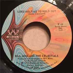 Download Bill Moss And The Celestials - Lord Help Me To Hold Out / Thank You Jesus