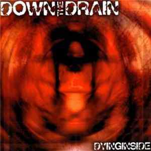 Download Down The Drain - Dying Inside