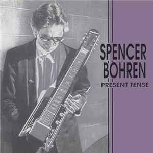 Download Spencer Bohren - Present Tense