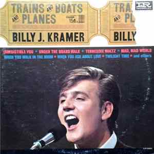 Download The Billy J. Kramer With Dakotas - Trains And Boats And Planes