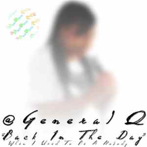 Download General Q - Back In The Day (When I Used To Be A Nobody)