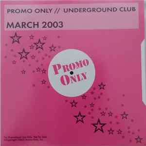 Download Various - Promo Only Underground Club: March 2003