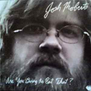 Download Josh Roberts - Are You Going To Eat That?