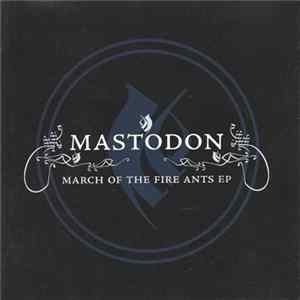 Download Mastodon - March Of The Fire Ants EP