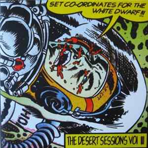 Download The Desert Sessions - Vol III. Set Co-Ordinates For The White Dwarf!!!