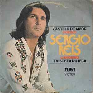 Download Sérgio Reis - Castelo De Amor / Poeira / Canoeiro / Tristeza Do Jeca