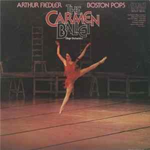 Download Arthur Fiedler And The Boston Pops Orchestra - The Carmen Ballet