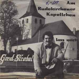 Download Gerd Strobel - Am Rudekirchener Kapellchen / Lass Mich