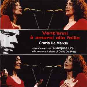Download Grazia De Marchi - Vent'anni È Amarsi Alla Follia