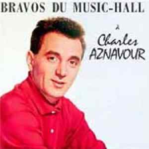 Download Charles Aznavour - Bravos Du Music-Hall À Charles Aznavour