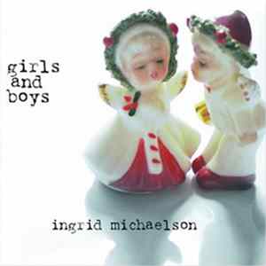 Download Ingrid Michaelson - Girls And Boys