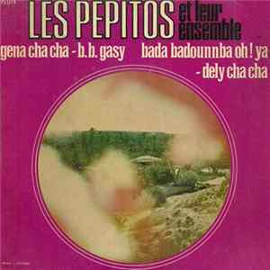 Download Les Pépitos Et Leur Ensemble - Gena Cha Cha / B. B. Gasy / Bada Badounnba Oh ! Ya / Dely Cha Cha