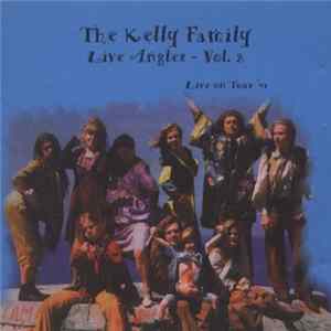 Download The Kelly Family - Live Angels - Vol. 2 - Live On Tour ’94