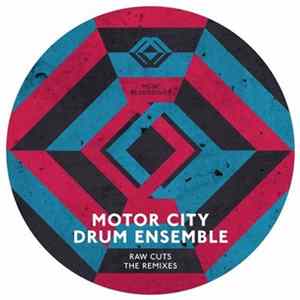 Download Motor City Drum Ensemble - Raw Cuts Remixes