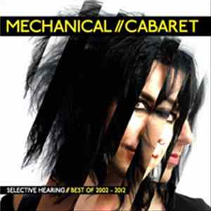 Download Mechanical Cabaret - Selective Hearing // Best Of 2002-2012