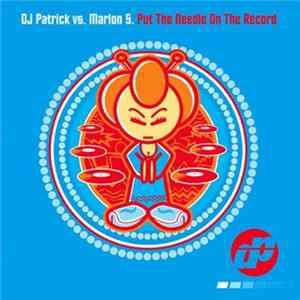 Download DJ Patrick vs. Marlon S - Put The Needle On The Record