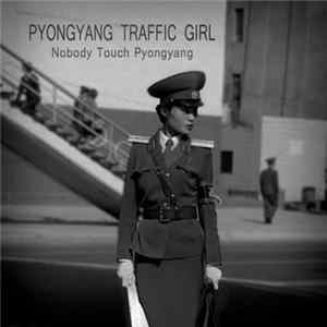 Download Pyongyang Traffic Girl - Nobody Touch Pyongyang