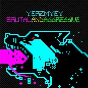Download Yerzmyey - Brutal And Aggressive