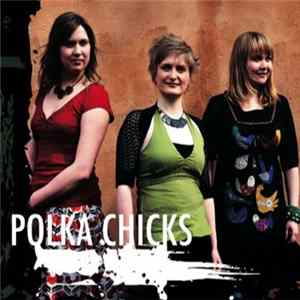 Download Polka Chicks - Polka Chicks
