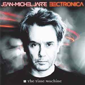 Download Jean-Michel Jarre - Electronica 1 - The Time Machine
