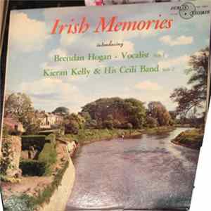 Download Brendan Hogan, Vocalist, Kieran Kelly & His Ceili band - Irish Memories