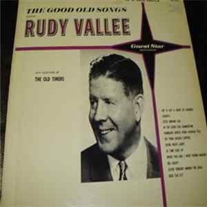 Download Rudy Vallee - The Good Old Songs (With Selections By The Old Timers)
