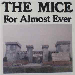 Download The Mice - For Almost Ever
