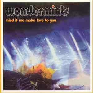 Download Wondermints - Mind If We Make Love To You
