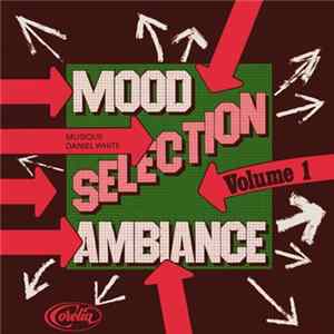 Download Daniel J. White - Mood Selection Ambiance Volume 1