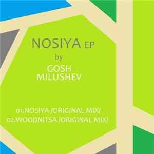 Download Gosh Milushev - Nosiya EP