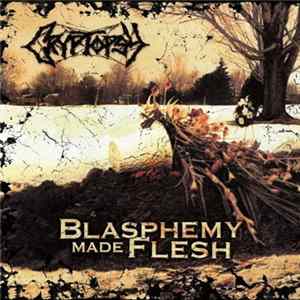 Download Cryptopsy - Blasphemy Made Flesh