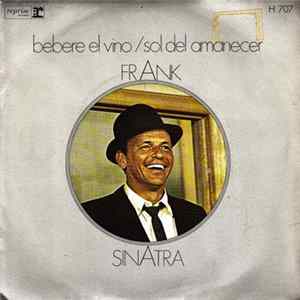 Download Frank Sinatra - Bebere El Vino / Sol Del Amanecer