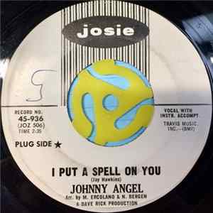 Download Johnny Angel - I Put A Spell On You