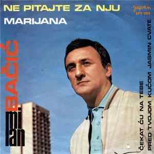 Download Milan Bačić - Ne Pitajte Za Nju / Marijana