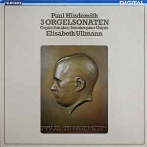 Download Paul Hindemith - Elisabeth Ullmann - 3 Orgelsonaten · Organ Sonatas · Sonates Pour Orgue