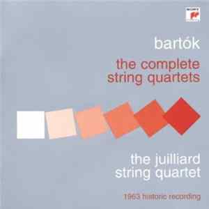 Download Bartók - The Juilliard String Quartet - The Complete String Quartets