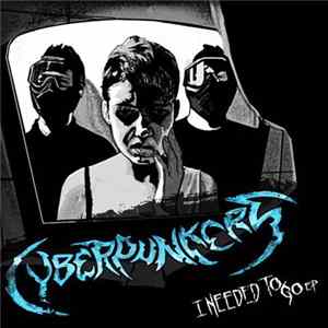 Download Cyberpunkers - I Needed To Go EP