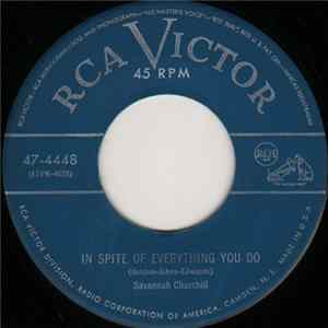 Download Savannah Churchill - In Spite Of Everything You Do / Don't Grieve, Don't Sorrow Don't Cry