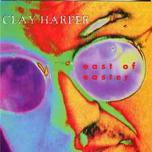 Download Clay Harper - East Of Easter